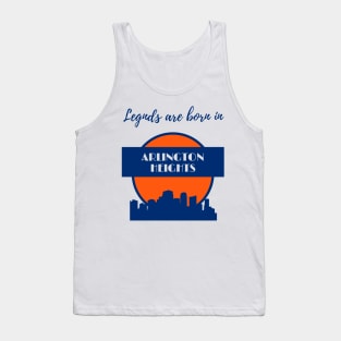 Legends are born in Arlington Heights Tank Top